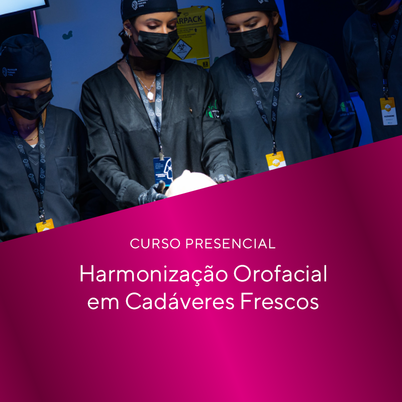 Curso Presencial de Harmonização Orofacial em Cadáveres Frescos
